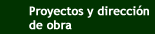 Proyectos y direccin de obras