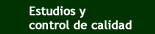Estudios y control de calidad