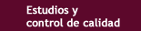 Estudios y control de calidad