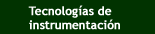 Tecnologías de instrumentación