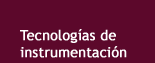 Tecnologías de instrumentación